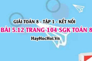 Giải bài 5.12 trang 104 Toán 8 Tập 1 SGK Kết nối tri thức